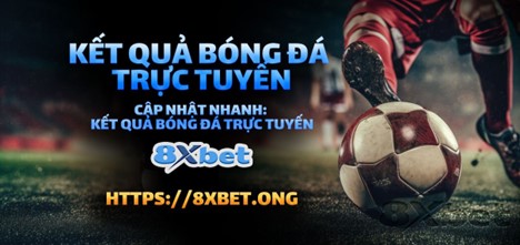 Kết quả bóng đá trực tuyến 8xbet